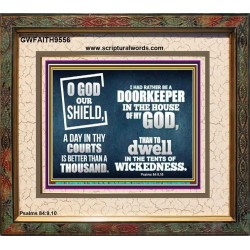 BETTER TO BE DOORKEEPER IN THE HOUSE OF GOD THAN IN THE TENTS OF WICKEDNESS  Unique Scriptural Picture  GWFAITH9556  "18X16"