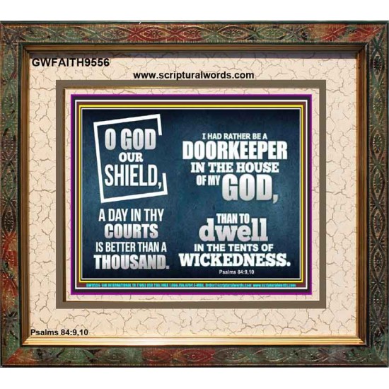BETTER TO BE DOORKEEPER IN THE HOUSE OF GOD THAN IN THE TENTS OF WICKEDNESS  Unique Scriptural Picture  GWFAITH9556  