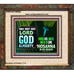 LORD GOD ALMIGHTY HOSANNA IN THE HIGHEST  Ultimate Power Picture  GWFAITH9558  "18X16"