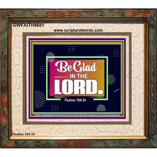 BE GLAD IN THE LORD  Sanctuary Wall Portrait  GWFAITH9581  