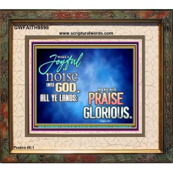 MAKE A JOYFUL NOISE UNTO TO OUR GOD JEHOVAH  Wall Art Portrait  GWFAITH9598  "18X16"