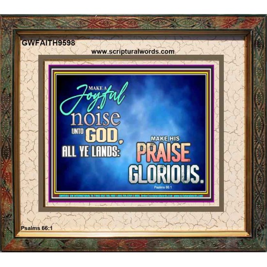 MAKE A JOYFUL NOISE UNTO TO OUR GOD JEHOVAH  Wall Art Portrait  GWFAITH9598  