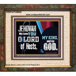WE LOVE YOU O LORD OUR GOD  Office Wall Portrait  GWFAITH9900  "18X16"