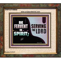 FERVENT IN SPIRIT SERVING THE LORD  Custom Art and Wall Décor  GWFAITH9908  "18X16"