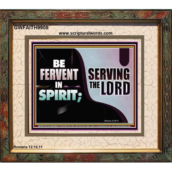 FERVENT IN SPIRIT SERVING THE LORD  Custom Art and Wall Décor  GWFAITH9908  