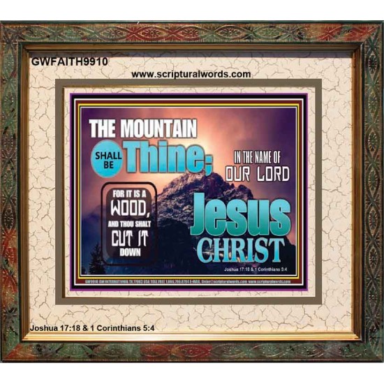 IN JESUS CHRIST MIGHTY NAME MOUNTAIN SHALL BE THINE  Hallway Wall Portrait  GWFAITH9910  