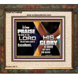 HIS NAME ALONE IS EXCELLENT  Christian Quote Portrait  GWFAITH9958  "18X16"