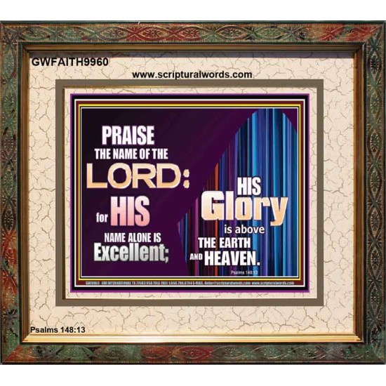 HIS GLORY ABOVE THE EARTH AND HEAVEN  Scripture Art Prints Portrait  GWFAITH9960  