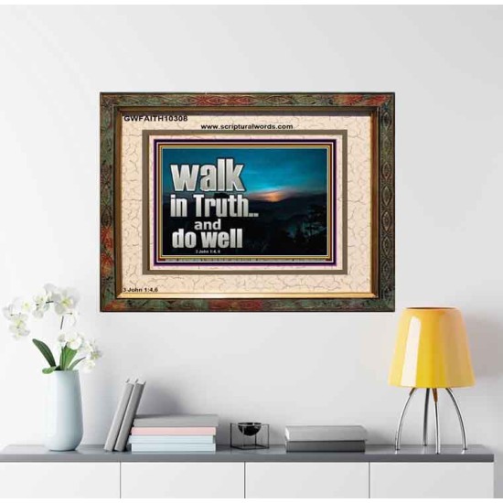 WALK IN TRUTH AND DO WELL  Custom Christian Wall Art  GWFAITH10308  