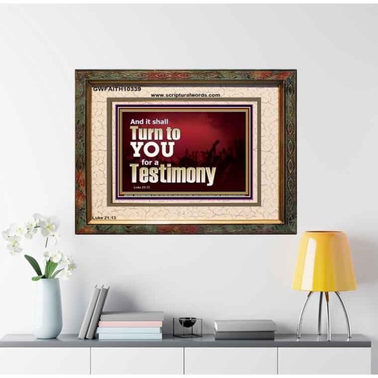 IT SHALL TURN TO YOU FOR A TESTIMONY  Inspirational Bible Verse Portrait  GWFAITH10339  