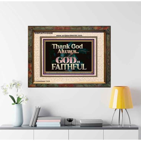 THANK GOD ALWAYS GOD IS FAITHFUL  Scriptures Wall Art  GWFAITH10435  