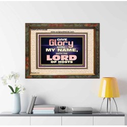 GIVE GLORY TO MY NAME SAITH THE LORD OF HOSTS  Scriptural Verse Portrait   GWFAITH10450  "18X16"