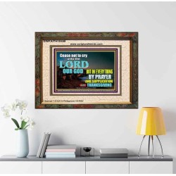 CEASE NOT TO CRY UNTO THE LORD  Encouraging Bible Verses Portrait  GWFAITH10458  "18X16"