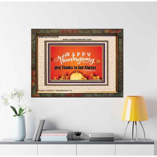 HAPPY THANKSGIVING GIVE THANKS TO GOD ALWAYS  Scripture Art Portrait  GWFAITH10476  