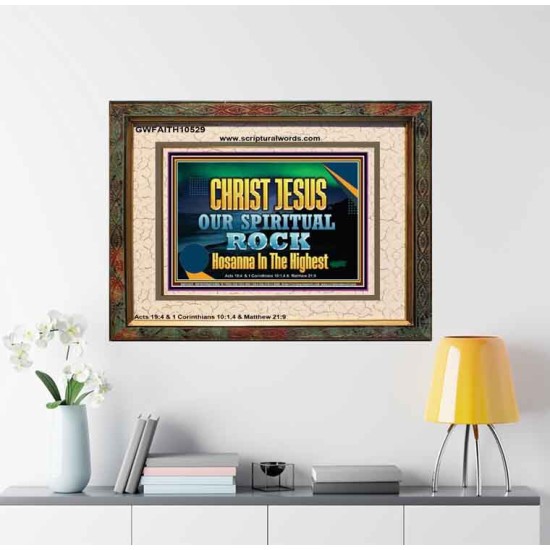 CHRIST JESUS OUR ROCK HOSANNA IN THE HIGHEST  Ultimate Inspirational Wall Art Portrait  GWFAITH10529  