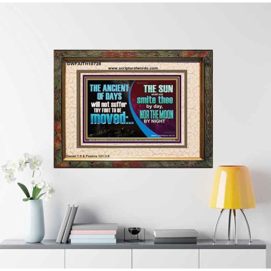 THE ANCIENT OF DAYS WILL NOT SUFFER THY FOOT TO BE MOVED  Scripture Wall Art  GWFAITH10728  