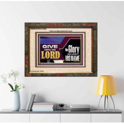 GIVE UNTO THE LORD GLORY DUE UNTO HIS NAME  Ultimate Inspirational Wall Art Portrait  GWFAITH11752  "18X16"