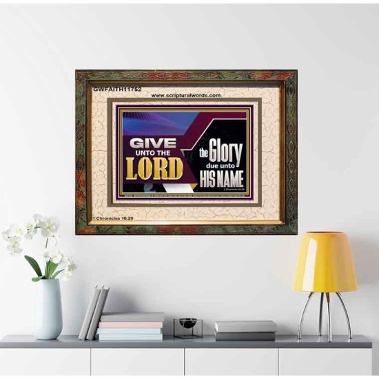GIVE UNTO THE LORD GLORY DUE UNTO HIS NAME  Ultimate Inspirational Wall Art Portrait  GWFAITH11752  