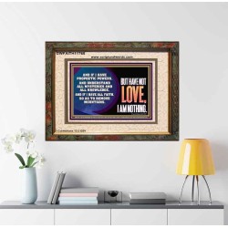 WITHOUT LOVE A VESSEL IS NOTHING  Righteous Living Christian Portrait  GWFAITH11765  "18X16"