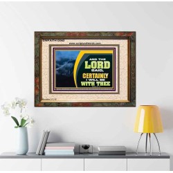 CERTAINLY I WILL BE WITH THEE SAITH THE LORD  Unique Bible Verse Portrait  GWFAITH12063  "18X16"