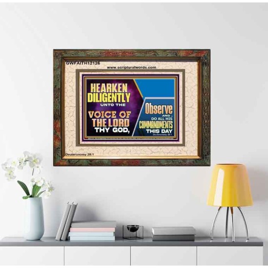 HEARKEN DILIGENTLY UNTO THE VOICE OF THE LORD THY GOD  Custom Wall Scriptural Art  GWFAITH12126  