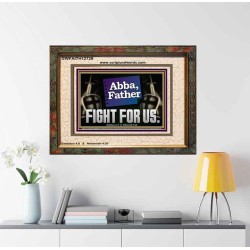 ABBA FATHER FIGHT FOR US  Scripture Art Work  GWFAITH12729  "18X16"