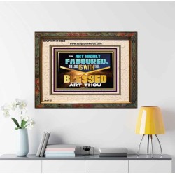 THOU ART HIGHLY FAVOURED THE LORD IS WITH THEE  Bible Verse Art Prints  GWFAITH12954  "18X16"