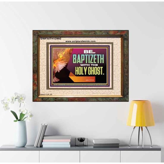 BE BAPTIZETH WITH THE HOLY GHOST  Sanctuary Wall Picture Portrait  GWFAITH12992  