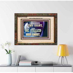 RECEIVE THY SIGHT AND BE FILLED WITH THE HOLY GHOST  Sanctuary Wall Portrait  GWFAITH13056  "18X16"