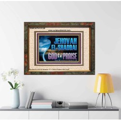 JEHOVAH EL SHADDAI GOD OF MY PRAISE  Modern Christian Wall Décor Portrait  GWFAITH13120  "18X16"