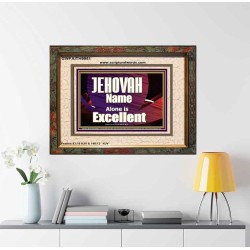 JEHOVAH NAME ALONE IS EXCELLENT  Christian Paintings  GWFAITH9961  "18X16"