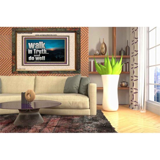 WALK IN TRUTH AND DO WELL  Custom Christian Wall Art  GWFAITH10308  