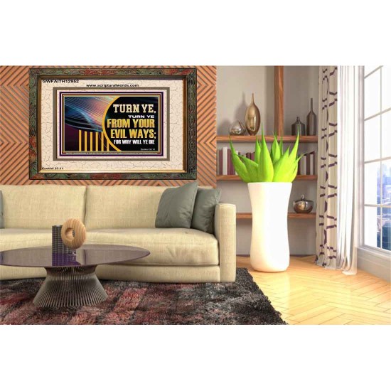 TURN FROM YOUR EVIL WAYS  Religious Wall Art   GWFAITH12952  