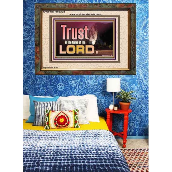 TRUST IN THE NAME OF THE LORD  Unique Scriptural ArtWork  GWFAITH10303  