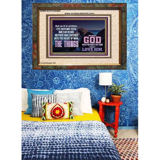 WHAT THE LORD GOD HAS PREPARE FOR THOSE WHO LOVE HIM  Scripture Portrait Signs  GWFAITH10453  