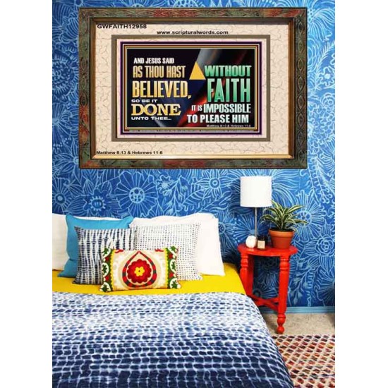 AS THOU HAST BELIEVED, SO BE IT DONE UNTO THEE  Bible Verse Wall Art Portrait  GWFAITH12958  