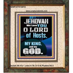 JEHOVAH WE LOVE YOU  Unique Power Bible Portrait  GWFAITH10010  "16x18"