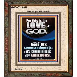 THE LOVE OF GOD IS TO KEEP HIS COMMANDMENTS  Ultimate Power Portrait  GWFAITH10011  "16x18"
