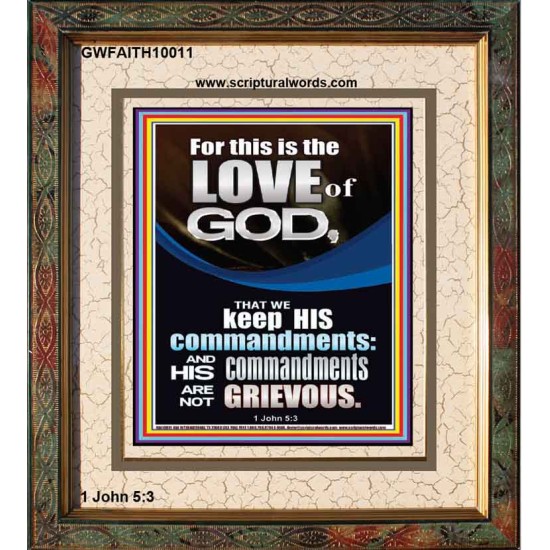 THE LOVE OF GOD IS TO KEEP HIS COMMANDMENTS  Ultimate Power Portrait  GWFAITH10011  