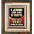 JEHOVAH OUR GOD WE GIVE YOU PRAISE  Unique Power Bible Portrait  GWFAITH10019  "16x18"