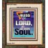 BLESS THE LORD O MY SOUL  Eternal Power Portrait  GWFAITH10030  "16x18"