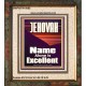 JEHOVAH NAME ALONE IS EXCELLENT  Scriptural Art Picture  GWFAITH10055  