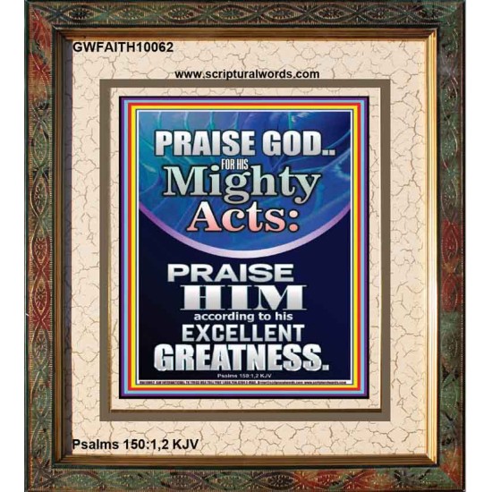 PRAISE FOR HIS MIGHTY ACTS AND EXCELLENT GREATNESS  Inspirational Bible Verse  GWFAITH10062  