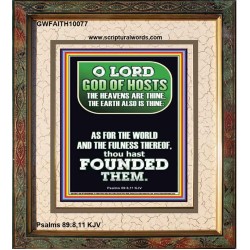 O LORD GOD OF HOST CREATOR OF HEAVEN AND THE EARTH  Unique Bible Verse Portrait  GWFAITH10077  "16x18"