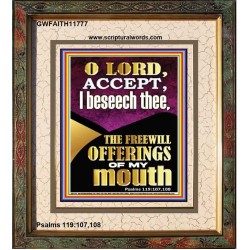 ACCEPT THE FREEWILL OFFERINGS OF MY MOUTH  Encouraging Bible Verse Portrait  GWFAITH11777  "16x18"