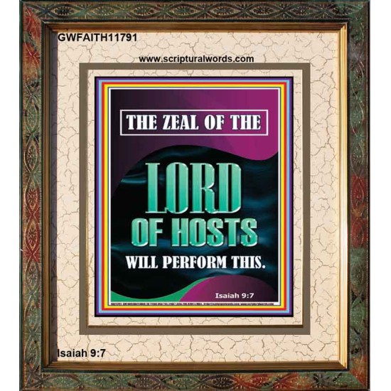 THE ZEAL OF THE LORD OF HOSTS WILL PERFORM THIS  Contemporary Christian Wall Art  GWFAITH11791  