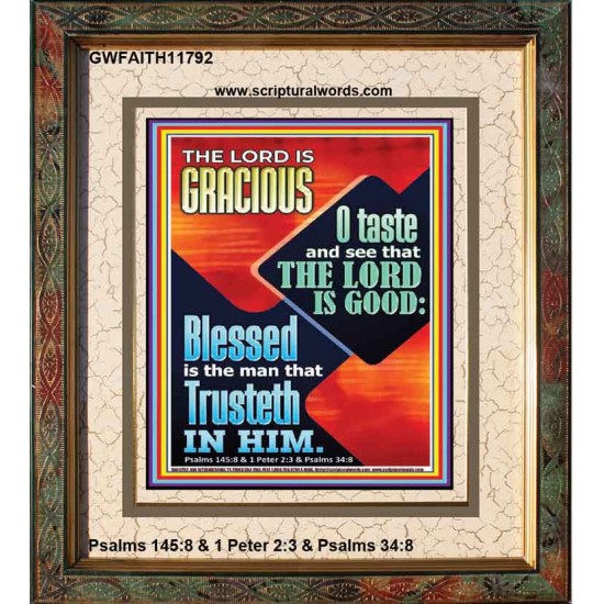 THE LORD IS GRACIOUS AND EXTRA ORDINARILY GOOD TRUST HIM  Biblical Paintings  GWFAITH11792  