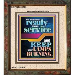 BE DRESSED READY FOR SERVICE  Scriptures Wall Art  GWFAITH11799  "16x18"