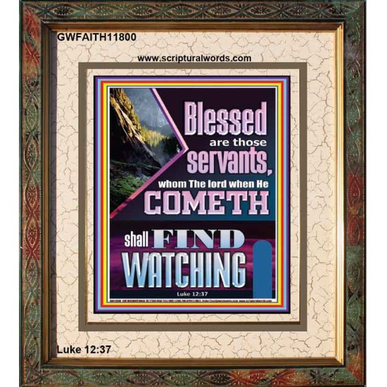 BLESSED ARE THOSE WHO ARE FIND WATCHING WHEN THE LORD RETURN  Scriptural Wall Art  GWFAITH11800  