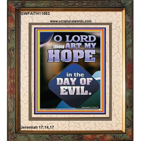 THOU ART MY HOPE IN THE DAY OF EVIL O LORD  Scriptural Décor  GWFAITH11803  